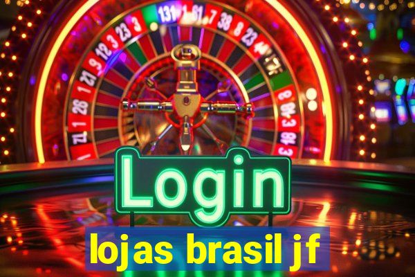 lojas brasil jf